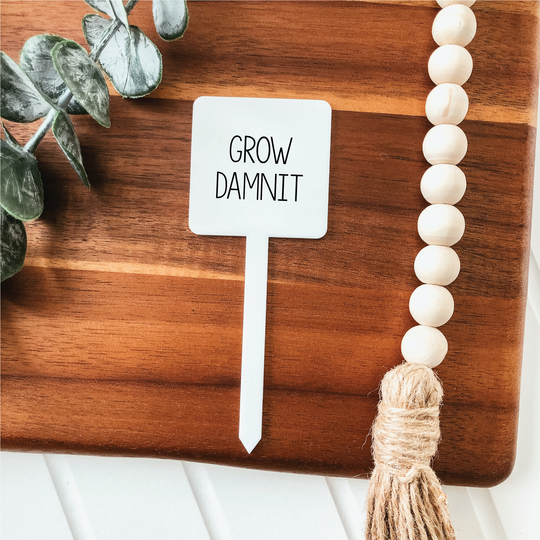 Grow Damnit Plant Marker