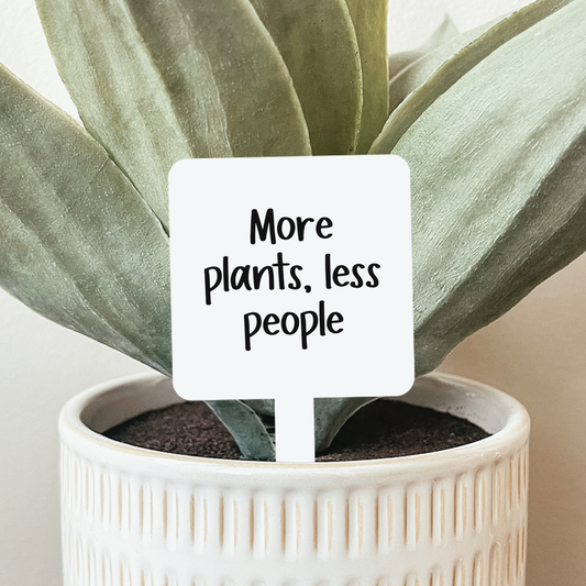 More Plants Less People Plant Stake