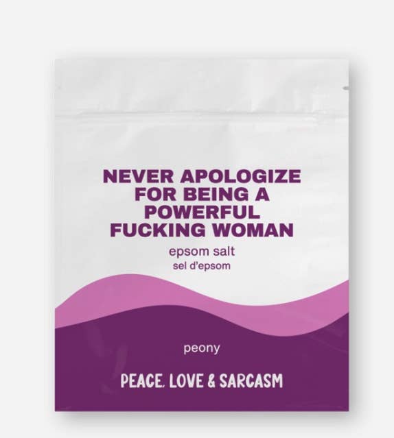 Never Apologize For Being A Powerful... Epsom Salt Bath Soak
