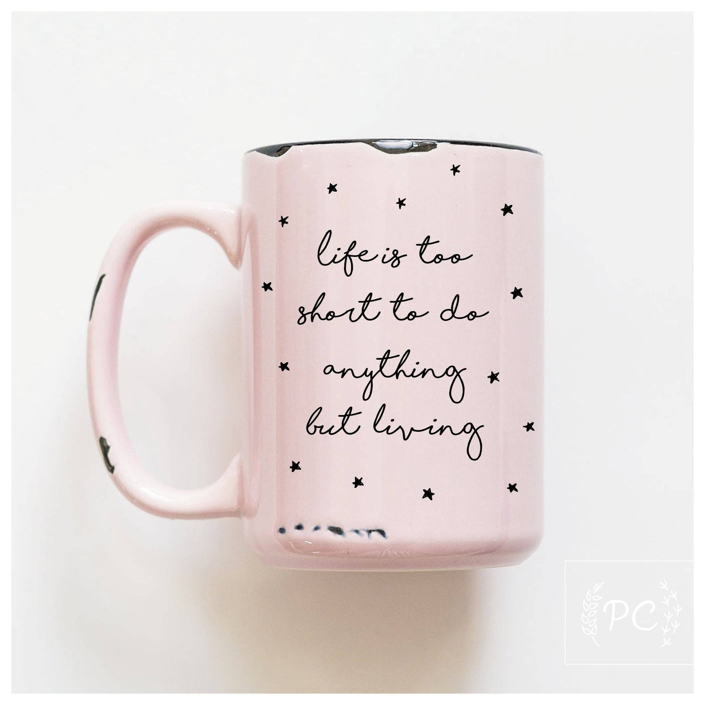 Life is too short | ceramic mug