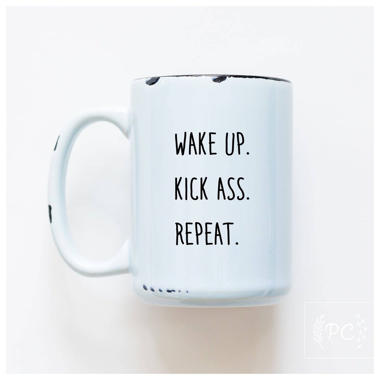 Wake up. kick ass. repeat. | ceramic mug